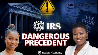 This IRS Case Could Set a Dangerous Precedent