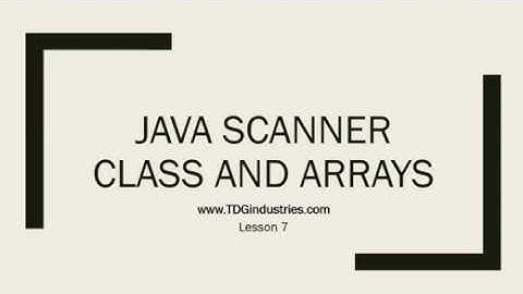 Lesson 7   Java Scanner Class and Arrays (Class Grade Average Real World Scenario)