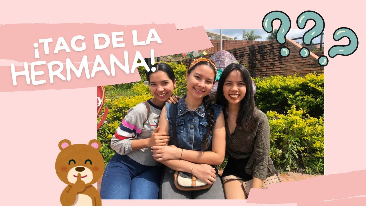 PAOLA ESPINEL || Tag de la hermana