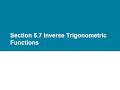 MAC1114 Trigonometry – Section 5.7: Inverse Trigonometric Functions | Feb 5, 2026