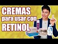 Cremas Hidratantes Que Debes Usar Con Retinol l Yasmany