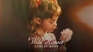 Ashley Ryan - Wild Horses (Official Audio)
