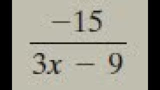 -15/(3x-9), simplify the rational expression.