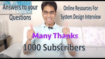 Online Resources for System Design Interviews | 1000 Subscribers Milestone Reached - Yay!