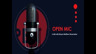 Open Mic Mayor Shoemaker