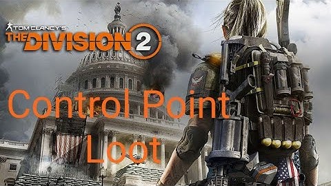 The Division 2 Control Point Regenerating Loot