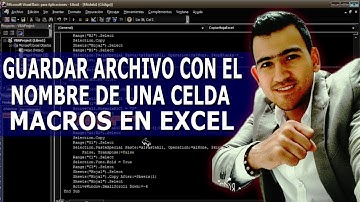 📢💾Como GUARDAR o GRABAR un archivo de Excel con el NOMBRE de UNA CELDA con MACROS