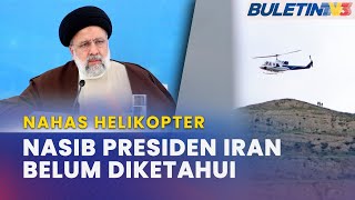 NAHAS HELIKOPTER | Nasib Presiden Iran Dan Menteri Luar Belum Diketahui