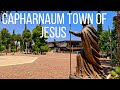 CAPERNAUM/KFAR NAHUM - Walking Where Jesus Walked and Performed Many Miracles