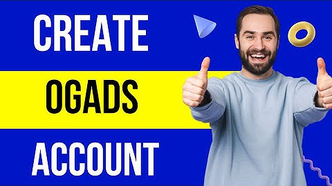 How To Create OGADS Account And Get Approved