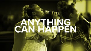 Anything Can Happen | Calvary Tabernacle Praise Team