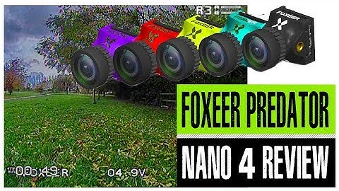 Foxeer Predator Nano 4 FPV camera review and flight footage // 1000 TVL CMOS FPV Camera