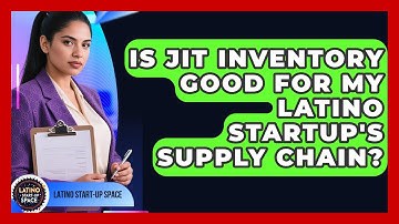 Is JIT Inventory Good For My Latino Startup