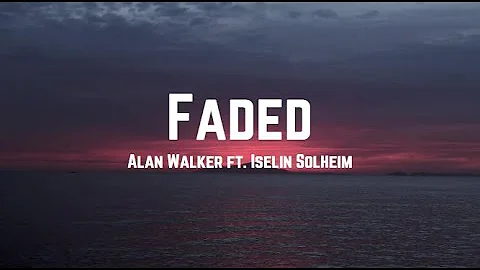 Alan Walker - Faded ft. Iselin Solheim (Lyrics)