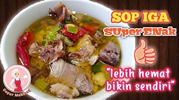 MASAK SOP IGA SUPER ENAK WAJIB COBA | RASA SEPERTI RESTORAN BINTANG 5 HARGA KAKI 5 | DAPUR MUKBANG