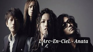 L'Arc~En~CieL - Anata [Lyrics] With Indonesia lyrics