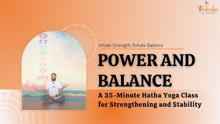 Strengthen & Stabilize: Elevate Your Practice with a 35-Minute Hatha Yoga Class