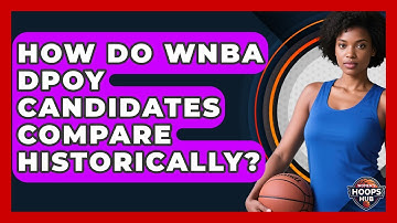 How Do WNBA DPOY Candidates Compare Historically? - Womens Hoops Hub