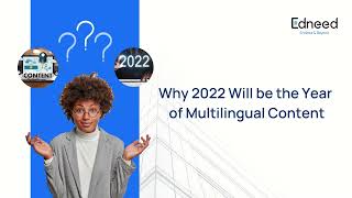 Why 2022 Will Be The Year Of Multilingual Content? Edneed
