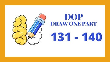 DOP Level 131 - 140 Walkthrough | Draw One Part Walkthrough
