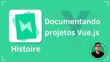 Documentando Aplicações Vue 3 com Histoire