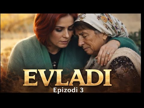 EVLADI - Tregim Popullor Epizodi 3