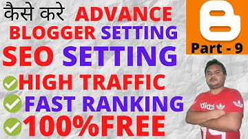 Blogger Advance SEO Settings Tips In Hindi [2020] New Blogger Interface Full Setting in Hindi Part 9