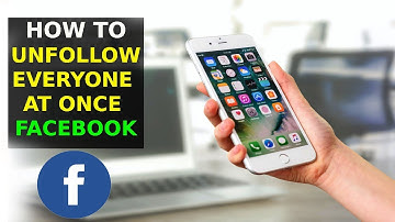 How To Unfollow Everyone On Facebook At Once