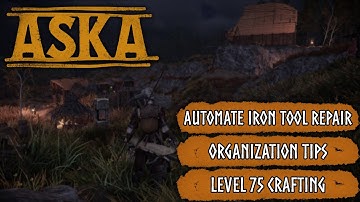 ASKA - Repairing Iron Tools & Warehouse Organization - Expert Tutorial Guide