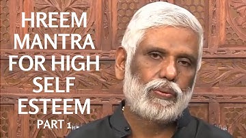High Self Esteem: HREEM Sound or Mantra Part 1 - HREEM Creates Aura of High Self Esteem Around You