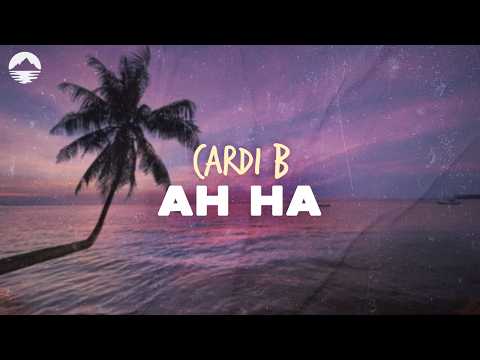 Cardi B - AH HA | Lyrics