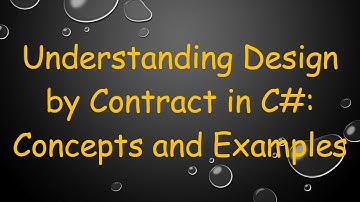 Understanding Design by Contract in C#: Concepts and Examples