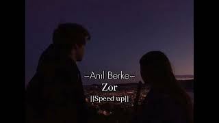 Zor ~Anıl Berke~ ||Speed up|| Resimi