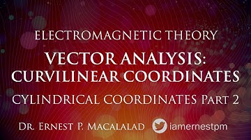 Vector Analysis:  Cylindrical Coordinates Part 2