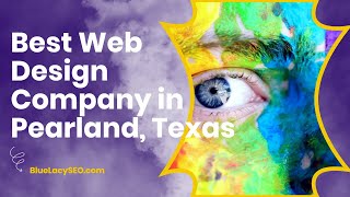 Best Web Design Company in Pearland, Texas