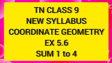 TN Samacheer 9 Maths  Coordinate Geometry Ex 5.6 Sums 1,2,3,4