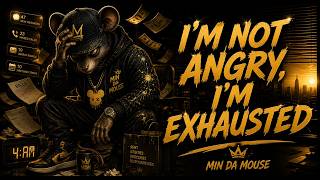 I’m Not Angry, I’m Exhausted