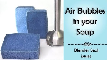 Air bubbles in your Soap / Test your Stick Blender Shaft Seal