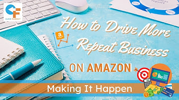 Repeat Business on Amazon: Make It Happen