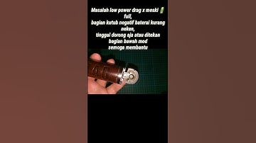 Atasi low power drag x meski 🔋 masih full, coba tekan tutup bawah mod