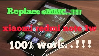 REPLACE. . ! ! !   emmc xiaomi redmi note 1w