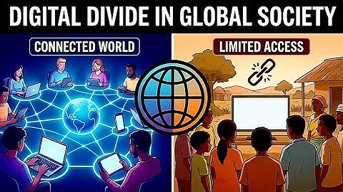 Digital Divide in Global Society | Society 