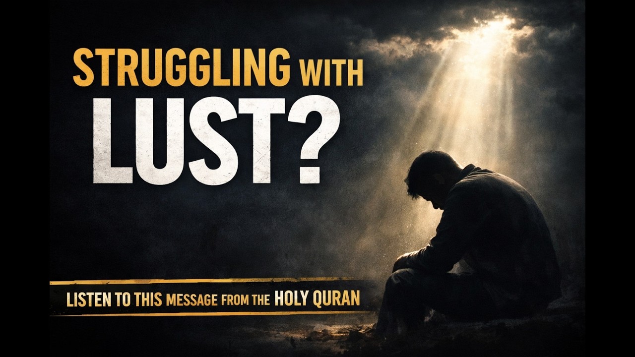 If You Feel Trapped by Lust, Listen to This Quranic Reminder