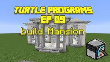 ComputerCraft: Turtle Programs, Ep 09:  build Mansion