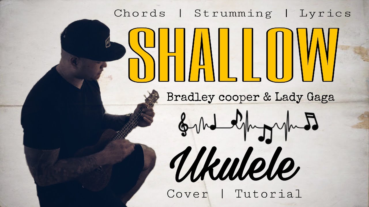 Shallow by Bradley Cooper and Lady Gaga (Ukulele Cover and Tutorial