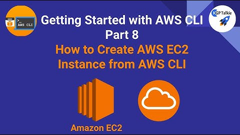 AWS CLI Tutorial 8- How to Create AWS EC2 Instance with AWS CLI