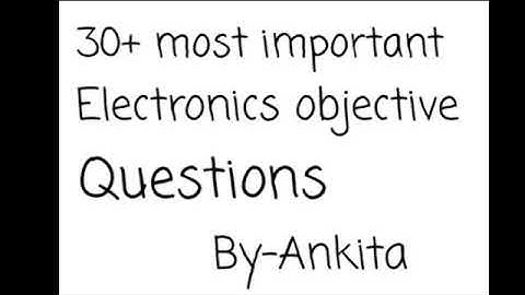30+Most important questions| Basic Electronics |