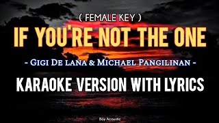 If you're not the one cover by Gigi De Lana & Michael Pangilinan || FEMALE KEY karaoke version ♪