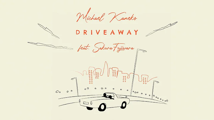 Michael Kaneko - DRIVEAWAY feat. Sakura Fujiwara (...