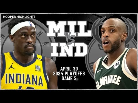 Milwaukee Bucks vs Indiana Pacers Full Game 5 Highlights | Apr 30 | 2024 NBA Playoffs